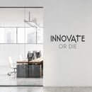 Innovate Or Die - Wall Art Decal - Motivational Life Quote Vinyl Decal - Living Room Art Decor - Bedroom Wall Sticker - Workplace Wall Vinyl Decal Quotes - Self Motivation Die Cut Quotes 3
