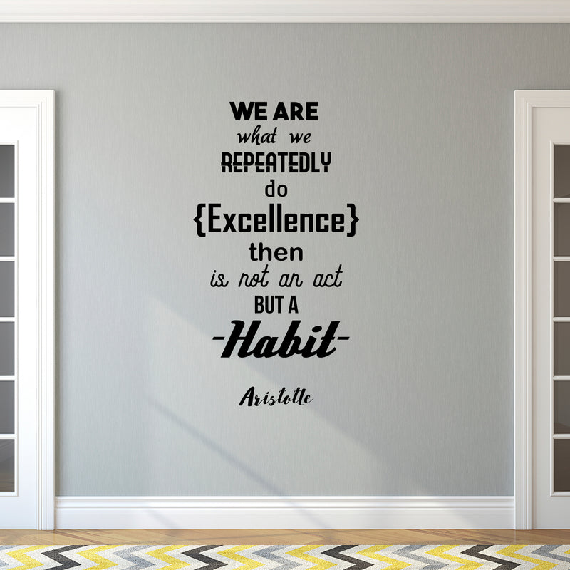 We Are What We Repeatedly Do Excellence Then Is Not An Act But a Habit - Aristotle - Inspirational Life Quotes - Wall Art Decal 33" x 18" Decoration Wall Art Vinyl Sticker - Living Room Wall Decor 2