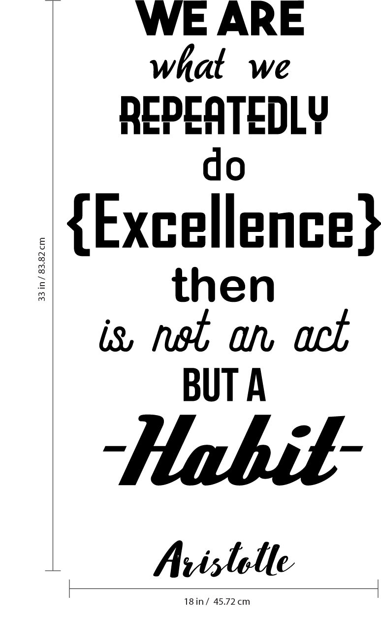 We Are What We Repeatedly Do Excellence Then Is Not An Act But a Habit - Aristotle - Inspirational Life Quotes - Wall Art Decal 33" x 18" Decoration Wall Art Vinyl Sticker - Living Room Wall Decor 4