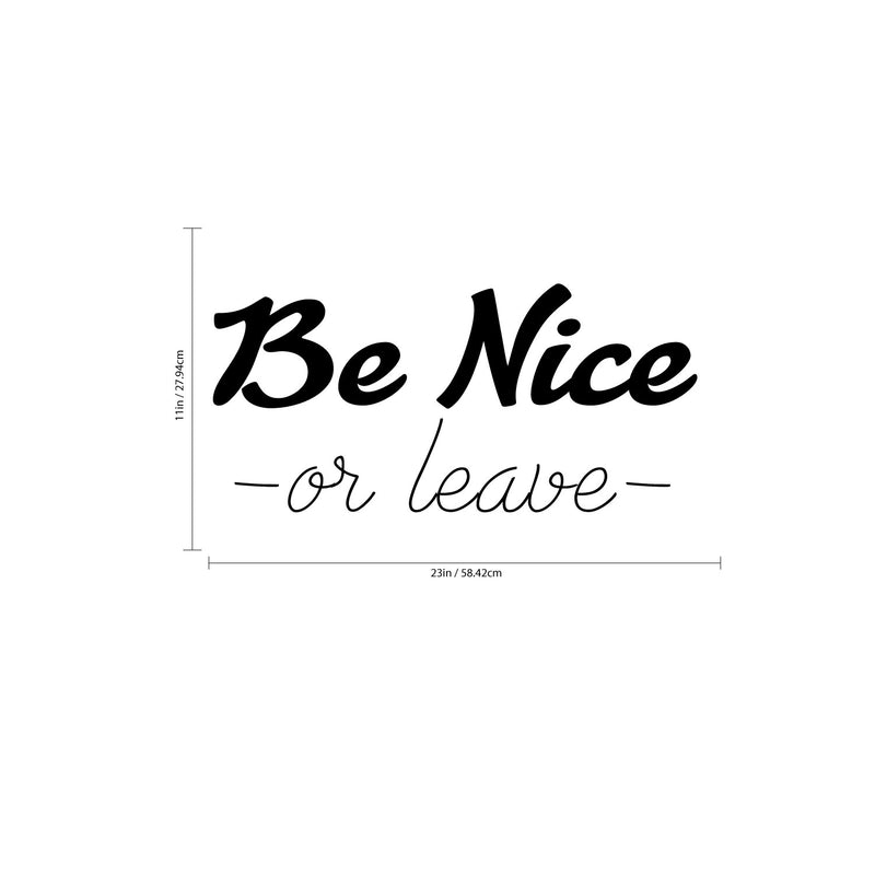 Be Nice Or Leave - Inspirational Quotes Wall Art Vinyl Decal - Decoration Vinyl Sticker - Motivational Wall Art Decal - Home Office Vinyl Wall Decor - Black Die Cut Respect Words 4