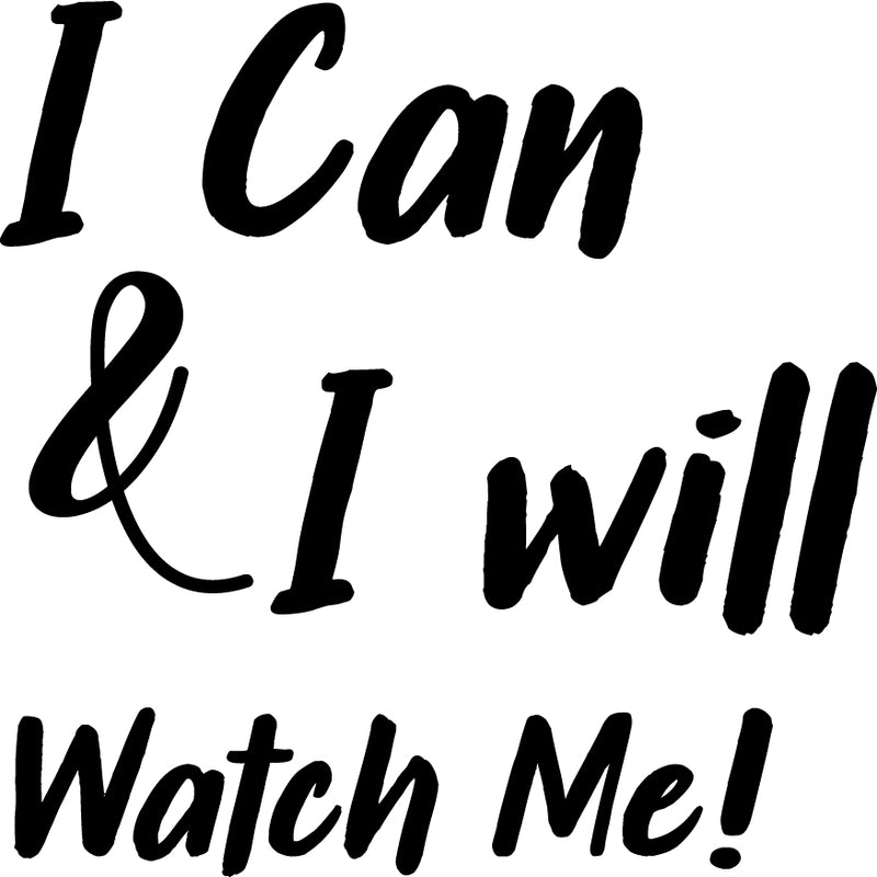 I Can & I Will; Watch Me! - Inspirational Quote Wall Art Vinyl Decal - 23" x 23" - Living Room Motivational Wall Art Decal - Life Quote Vinyl Sticker Wall Decor - Bedroom Vinyl Sticker Decor 1