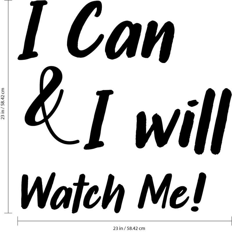 I Can & I Will; Watch Me! - Inspirational Quote Wall Art Vinyl Decal - 23" x 23" - Living Room Motivational Wall Art Decal - Life Quote Vinyl Sticker Wall Decor - Bedroom Vinyl Sticker Decor 3