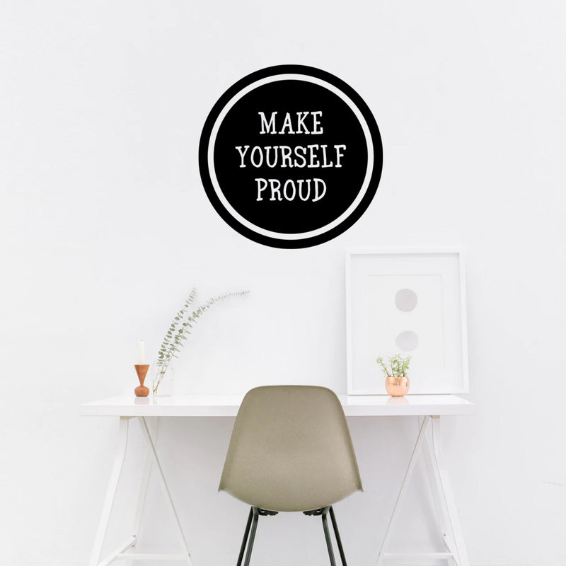 Make Yourself Proud - Inspirational Quote Wall Art Decal - 20" x 20" - Motivational Life Quotes Vinyl Decal - Bedroom Wall Decoration - Living Room Wall Art Decor - Positive Vinyl Decals 3