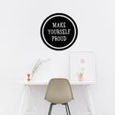 Make Yourself Proud - Inspirational Quote Wall Art Decal - 20" x 20" - Motivational Life Quotes Vinyl Decal - Bedroom Wall Decoration - Living Room Wall Art Decor - Positive Vinyl Decals 3