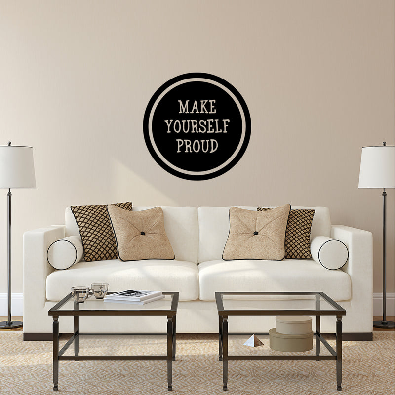 Make Yourself Proud - Inspirational Quote - Wall Art Decal - Motivational Life Quotes Vinyl Decal - Bedroom Wall Decoration - Living Room Wall Art Decor - Positive Vinyl Decals 2