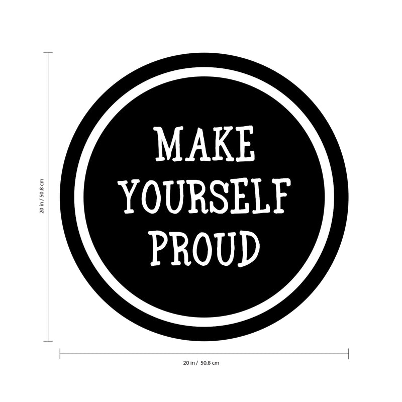 Make Yourself Proud - Inspirational Quote Wall Art Decal - 20" x 20" - Motivational Life Quotes Vinyl Decal - Bedroom Wall Decoration - Living Room Wall Art Decor - Positive Vinyl Decals 4