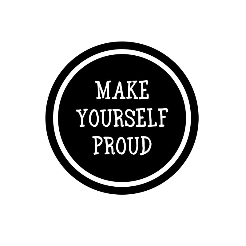 Make Yourself Proud - Inspirational Quote Wall Art Decal - 20" x 20" - Motivational Life Quotes Vinyl Decal - Bedroom Wall Decoration - Living Room Wall Art Decor - Positive Vinyl Decals 1