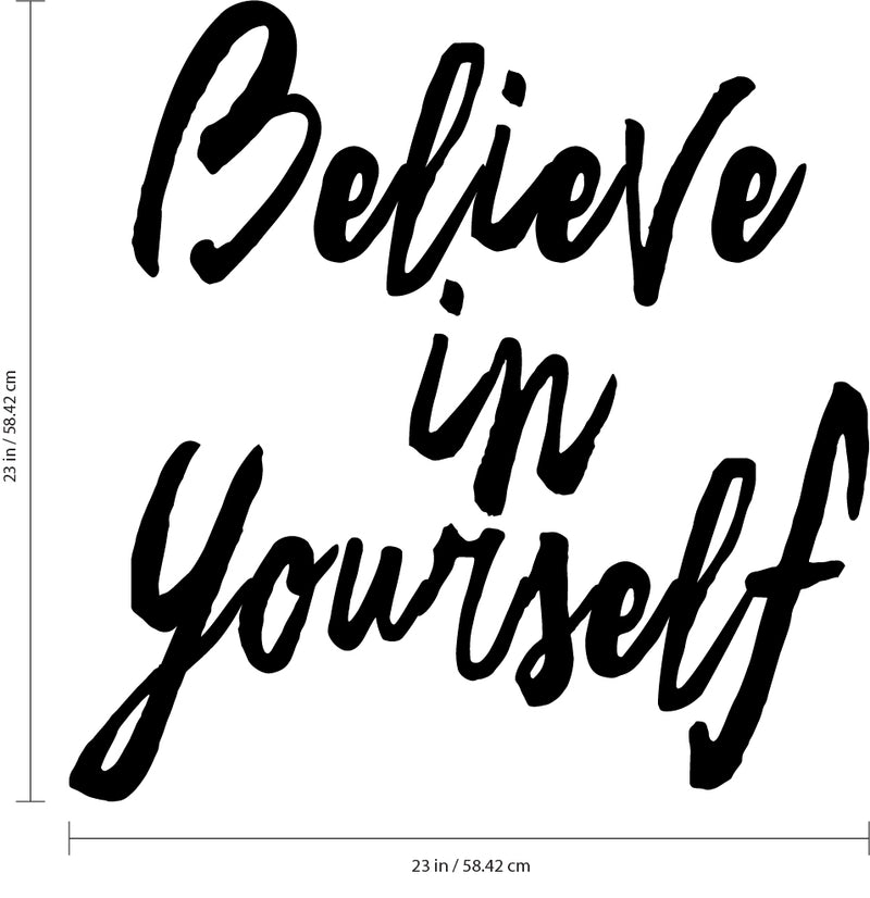 Believe in Yourself - Inspirational Quote Wall Art Decal - 23"x 22.5" - Motivational Life Quotes Vinyl Decal - Bedroom Wall Decoration - Living Room Wall Art Decor - Cursive Wall Decor 4