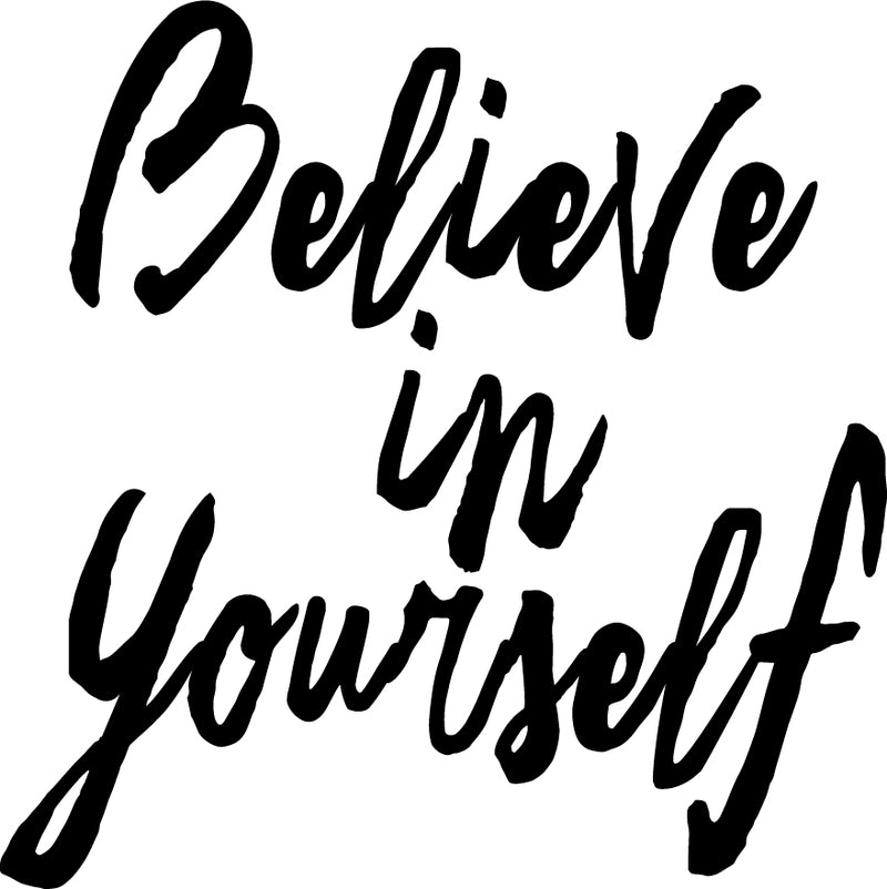 Believe in Yourself - Inspirational Quote Wall Art Decal - 23"x 22.5" - Motivational Life Quotes Vinyl Decal - Bedroom Wall Decoration - Living Room Wall Art Decor - Cursive Wall Decor 1