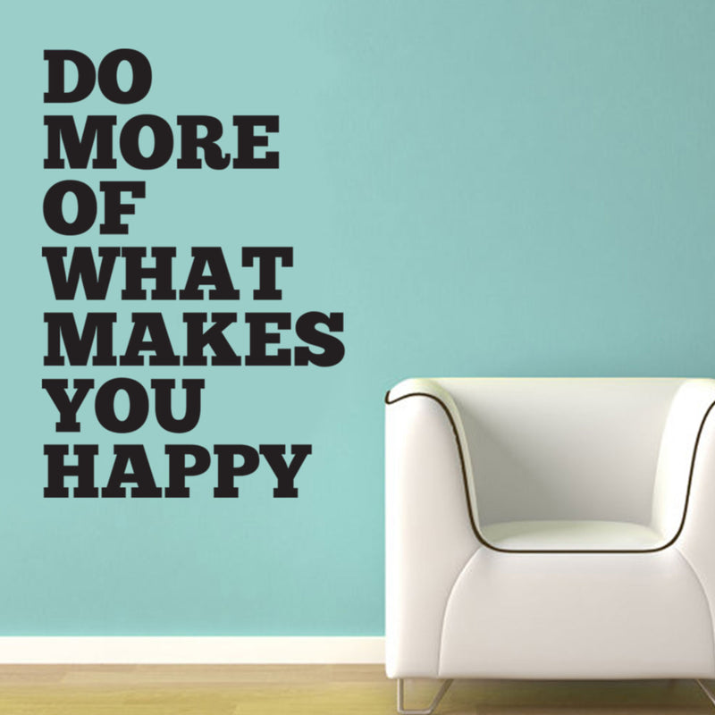 Do More of What Makes You Happy - Motivational Life Quotes - Wall Art Decal 23" x 18" Decoration Wall Art Vinyl Sticker - Bedroom Living Room Wall Decor 3