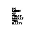 Do More of What Makes You Happy - Motivational Life Quotes - Wall Art Decal 23" x 18" Decoration Wall Art Vinyl Sticker - Bedroom Living Room Wall Decor 1
