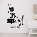 You are Amazing! Remember That - Inspirational Life Quotes - Wall Art Vinyl Decal - 34" x 23" Decoration Vinyl Sticker - Motivational Wall Art Decal - Bedroom Living Room Decor 1