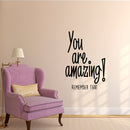 You are Amazing! Remember That - Inspirational Life Quotes - Wall Art Vinyl Decal - 34" x 23" Decoration Vinyl Sticker - Motivational Wall Art Decal - Bedroom Living Room Decor 2