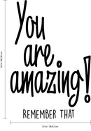 You are Amazing! Remember That - Inspirational Life Quotes - Wall Art Vinyl Decal - 34" x 23" Decoration Vinyl Sticker - Motivational Wall Art Decal - Bedroom Living Room Decor 3