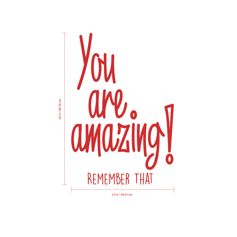 You Are Amazing! Remember That - Inspirational Life Quotes - Wall Art Vinyl Decal - 34" x 23" Decoration Vinyl Sticker - Motivational Wall Art Decal - Bedroom Living Room Decor - Trendy Wall Art 4