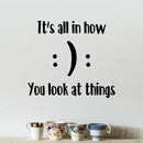 Vinyl Wall Art Decal - It’s All in How You Look at Things - 20" x 23" - Home Decoration Vinyl Stickers - Bedroom Living Room Wall Decor - Trendy Wall Art - Cute Inspirational Vinyl Lettering 3