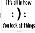 Vinyl Wall Art Decal - It’s All in How You Look at Things - 20" x 23" - Home Decoration Vinyl Stickers - Bedroom Living Room Wall Decor - Trendy Wall Art - Cute Inspirational Vinyl Lettering 1
