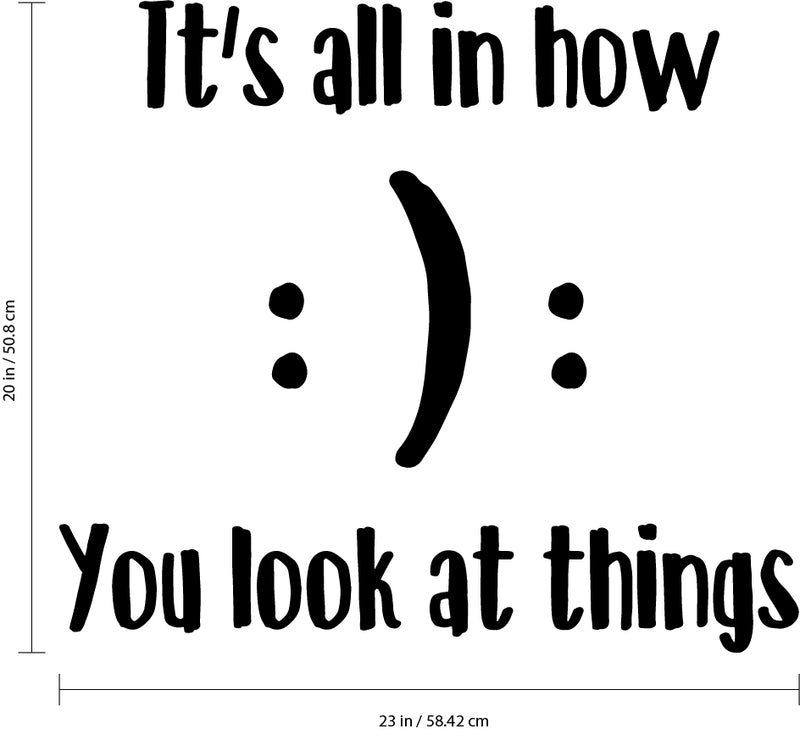 Vinyl Wall Art Decal - It’s All in How You Look at Things - 20" x 23" - Home Decoration Vinyl Stickers - Bedroom Living Room Wall Decor - Trendy Wall Art - Cute Inspirational Vinyl Lettering 1