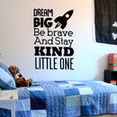 Dream Big Be Brave And Stay Kind Little One - Vinyl Wall Art Stickers - Unisex Childrens Bedroom Decals - Preschool and Kindergarten Kids Vinyl Wall Art - Toddler Room Decoration Vinyl 2