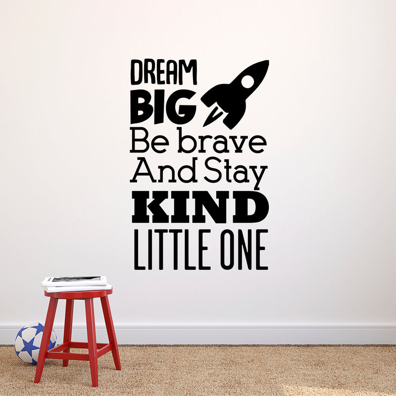 Dream Big Be Brave and Stay Kind Little One - Vinyl Wall Art Stickers - 35" x 23" - Unisex Childrens Bedroom Decals - Preschool and Kindergarten Kids Vinyl Wall Art - Toddler Room Decoration Vinyl 3