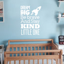 Dream Big Be Brave and Stay Kind Little One - Vinyl Wall Art Stickers - 35" x 23" - Unisex Childrens Bedroom Decals - Preschool and Kindergarten Kids Vinyl Wall Art - Toddler Room Decoration Vinyl 3