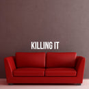 Killing IT - Inspirational Quote - Vinyl Wall Art Decal - 5" x 19" - Life Quotes Wall Art Sticker - Motivational Vinyl Decal - Modern Urban Slang Wall Decals Phrases (White) 2