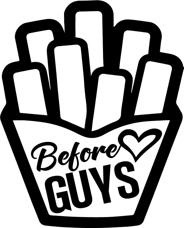 Fries Before Guys - Vinyl Laptop Stickers - 4" x 5" - Removable Vinyl Decals for Computers; Cars; Walls; Journals and Notebooks - French Fries Sign Sticker Decor Decoration - White (4" x 5"; Black) 4