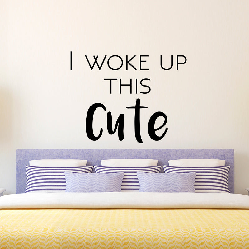 I Woke Up This Cute - Funny Quotes Wall Art Vinyl Decal - Fashion Decoration Vinyl Sticker - Motivational Wall Decal - Bedroom Living Room Decor - Trendy Wall Art - Girls Dorm Room Vinyl 2