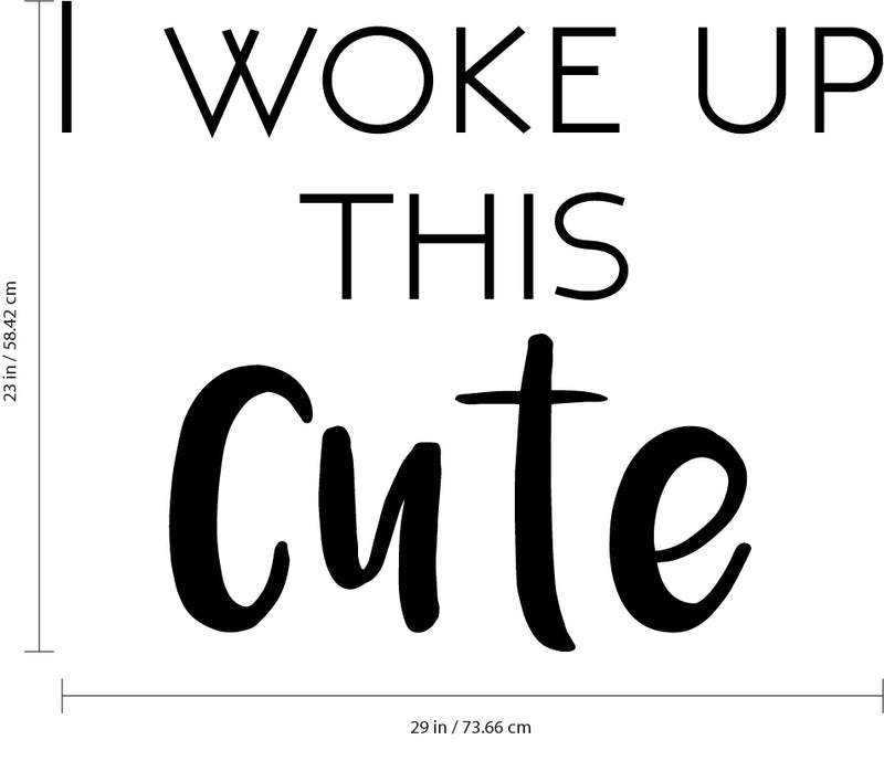 I Woke Up This Cute - Funny Quotes Wall Art Vinyl Decal - Fashion Decoration Vinyl Sticker - Motivational Wall Decal - Bedroom Living Room Decor - Trendy Wall Art - Girls Dorm Room Vinyl 4