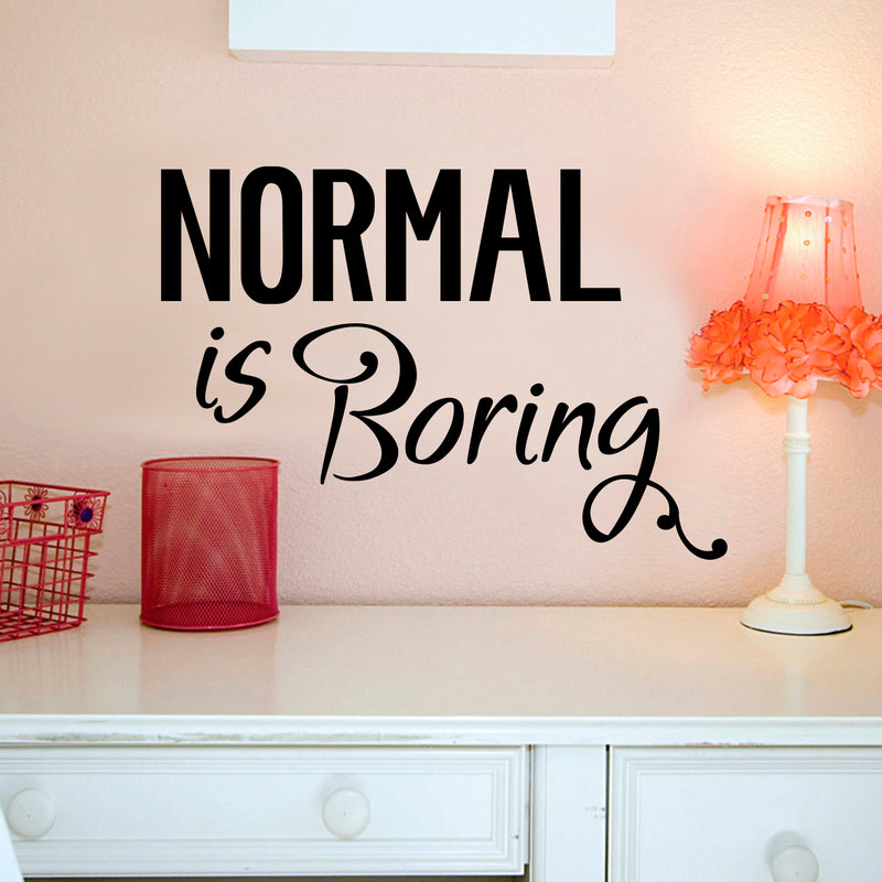 Normal is Boring - Cursive Quotes Inspirational Wall Art Decal - 16" x 23" Motivational Life Quote Vinyl Decal - Bedroom Wall Stickers Decor 3