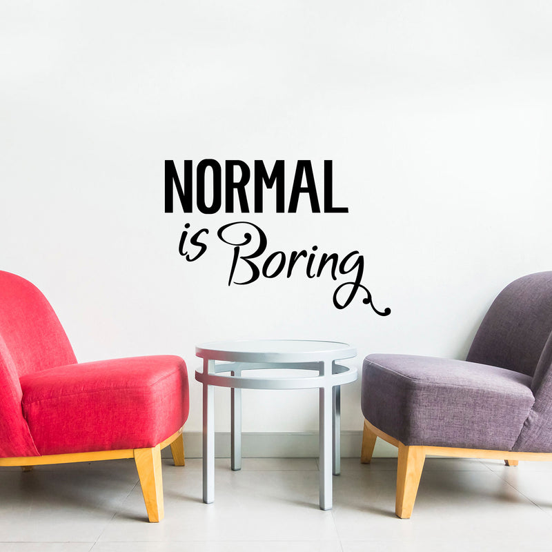 Normal Is Boring - Wall Art Decal - Motivational Life Quote Vinyl Decal - Living Room Wall Art Decor - Bedroom Wall Sticker - Workplace Wall Vinyl Decals - Self Motivation Die Cut Quotes 2