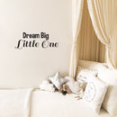 Dream Big Little One - Vinyl Wall Art Stickers - 9" x 23" - Unisex Childrens Bedroom Decals - Cute Nursery Wall Decor Decals for Baby Boys and Girls 2