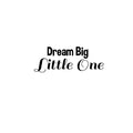 Dream Big Little One - Vinyl Wall Art Stickers - Unisex Childrens Bedroom Decals - Cute Nursery Wall Decor Decals for Baby Boys and Girls 1