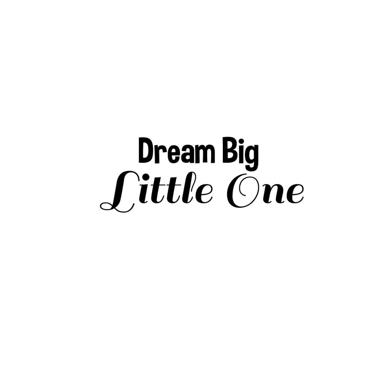 Dream Big Little One - Vinyl Wall Art Stickers - 9" x 23" - Unisex Childrens Bedroom Decals - Cute Nursery Wall Decor Decals for Baby Boys and Girls 1