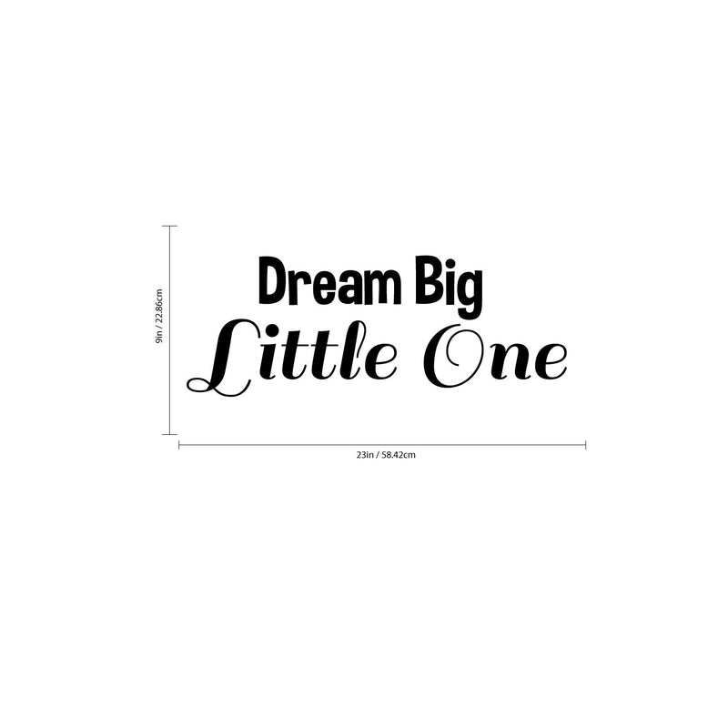 Dream Big Little One - Vinyl Wall Art Stickers - 9" x 23" - Unisex Childrens Bedroom Decals - Cute Nursery Wall Decor Decals for Baby Boys and Girls 4