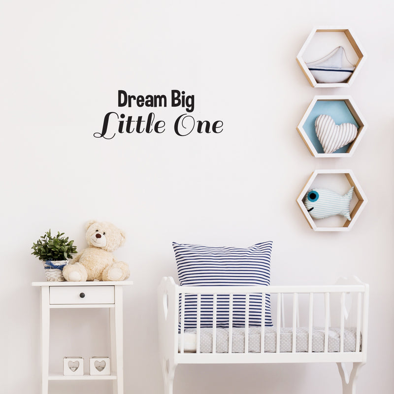 Dream Big Little One - Vinyl Wall Art Stickers - 9" x 23" - Unisex Childrens Bedroom Decals - Cute Nursery Wall Decor Decals for Baby Boys and Girls 3