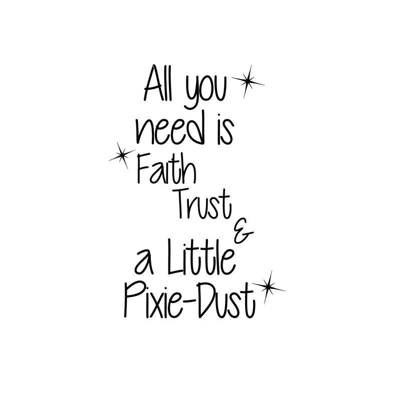 Inspirational Quotes Wall Decal for Girls Bedroom - All You Need is Faith; Trust; and a Little Pixie Dust - 33" x 23" - Cute Wall Art Decor Sticker Decals for Baby Girl Nursery Room 2