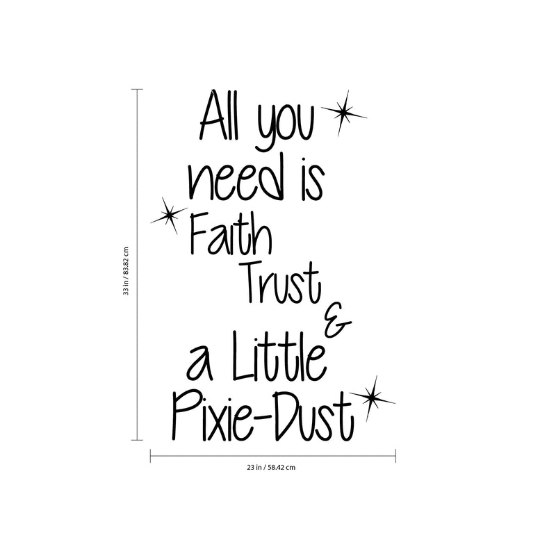 Inspirational Quotes Wall Decal for Girls Bedroom - All You Need is Faith; Trust; and a Little Pixie Dust - 33" x 23" - Cute Wall Art Decor Sticker Decals for Baby Girl Nursery Room 3