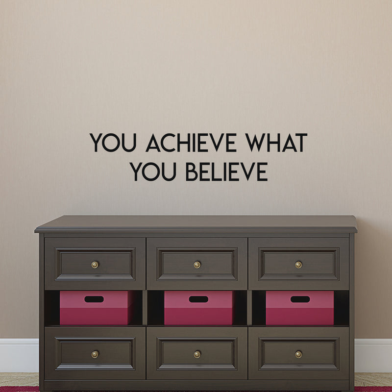 Inspirational Quotes Vinyl Wall Decal - You Achieve What You Believe - 7" x 32" Home Office Workplace Motivational Art Decal Stickers - Bedroom Living Room Vinyl Wall Decor Entrepreneur Sign Poster 2