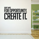 Motivational Quotes Vinyl Wall Decal - Don’t Wait for Opportunity Create IT - 20" x 36" Home Office Workplace Inspirational Art Decal Stickers - Bedroom Living Room Vinyl Wall Decor 2