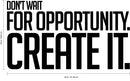 Motivational Quotes Vinyl Wall Decal - Don’t Wait for Opportunity Create IT - 20" x 36" Home Office Workplace Inspirational Art Decal Stickers - Bedroom Living Room Vinyl Wall Decor 4