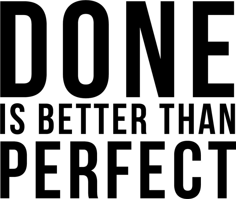 Inspirational Quotes Vinyl Wall Decal - Done is Better Than Perfect - 17" x 20" Home Office Workplace Motivational Art Decal Stickers 1