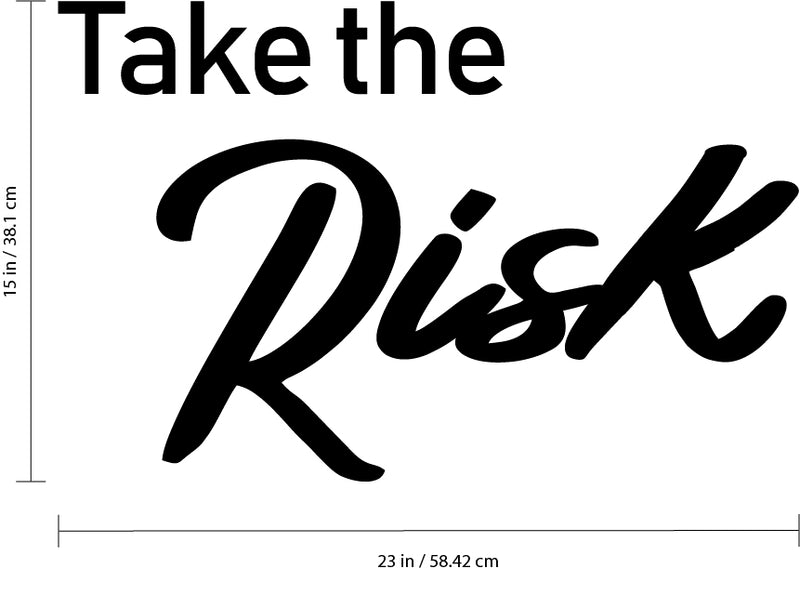 Inspirational Quote Vinyl Wall Decal - Take The Risk - 15" x 23" Home Office Wall Decor - Workplace Motivational Art Decal Stickers 4