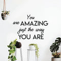 Inspirational Quote Wall Art Vinyl Decal - You Are Amazing Just The Way You Are - Bedroom Motivational Wall Art Decor- Business Office Positive Quote Sticker Decals 3