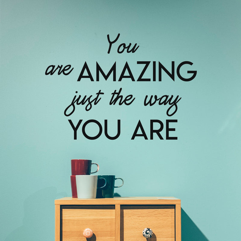 Inspirational Quote Wall Art Vinyl Decal - You are Amazing Just The Way You are - 23" x 33" Bedroom Motivational Wall Art Decor- Business Office Positive Quote Sticker Decals 2