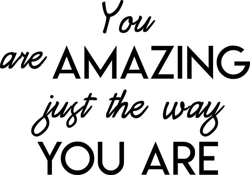 Inspirational Quote Wall Art Vinyl Decal - You Are Amazing Just The Way You Are - Bedroom Motivational Wall Art Decor- Business Office Positive Quote Sticker Decals 1