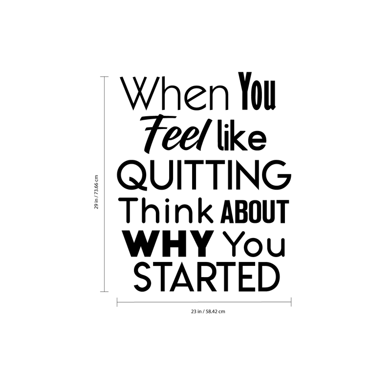 Inspirational Quote Wall Art Vinyl Decal - When You Feel Like Quitting Think About Why You Started - 29" x 23" Bedroom Motivational Wall Art Decor- Business Office Positive Quote Sticker Decals 4