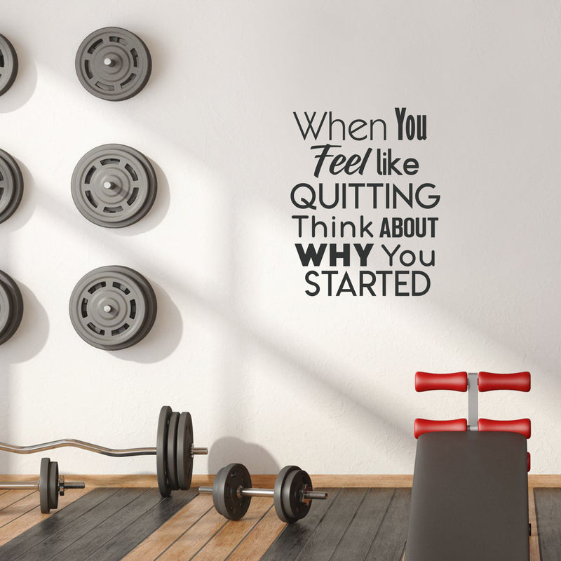 Inspirational Quote Wall Art Vinyl Decal - When You Feel Like Quitting Think About Why You Started - Bedroom Motivational Wall Art Decor- Business Office Positive Quote Sticker Decals 3