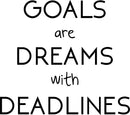 Motivational Positive Quote Wall Art Vinyl Decal - Goals are Dreams with Deadlines- 26" x 23" Inspirational Wall Art Decor- Business Office Positive Quote Sticker Decals 1