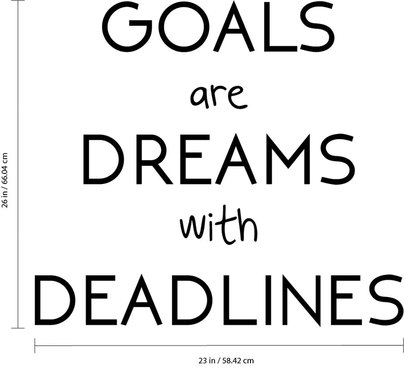 Motivational Positive Quote Wall Art Vinyl Decal - Goals Are Dreams With Deadlines- Inspirational Wall Art Decor- Business Office Positive Quote Sticker Decals 4